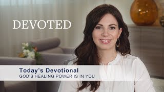Devoted: God's Healing Power is in You (Ephesians 1:17-19)