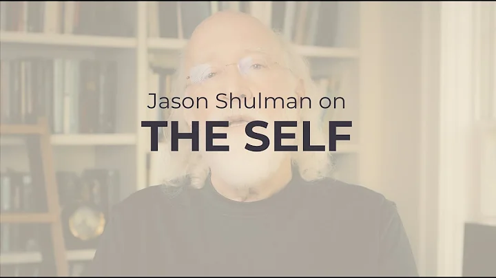 Jason Shulman on The Self / The Foundation for Non...