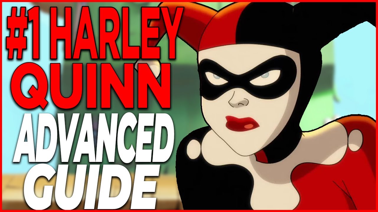#1 RANKED HARLEY QUINN ADVANCED GUIDE!