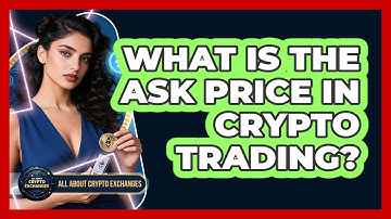 What Is The Ask Price In Crypto Trading? - All About Crypto Exchanges
