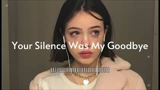 Your Silence Was My Goodbye