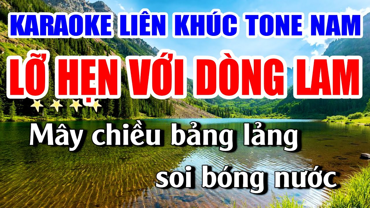 Karaoke Liên Khúc Lỡ Hẹn Với Dòng Lam Remix Nhạc Sống Khánh My - Tone Nam Dễ Hát Nhất