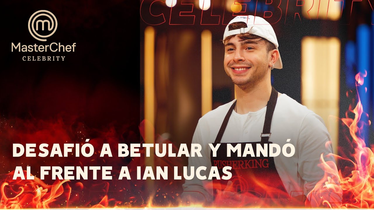 Rusherking sin filtro en Masterchef Celebrity: picanteó a Betular y mandó al frente a Ian