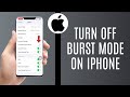 How To Turn Off Burst Mode On iPhone (2025)
