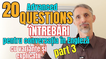 Explicam 20 Advanced QUESTIONS/INTREBARI - ep.3 #engleza #lectie #english #lesson  #question