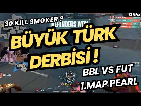HUGE TURKISH DERBY BBL VS FUT MAP 1 | GREAT EXCITEMENT WITH FUT'S NEW ROSTER! VALORANT EWC 2026