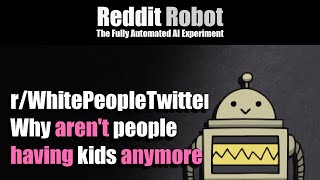 Rwhitepeopletwitter - Why Arent People Having Kids Anymore
