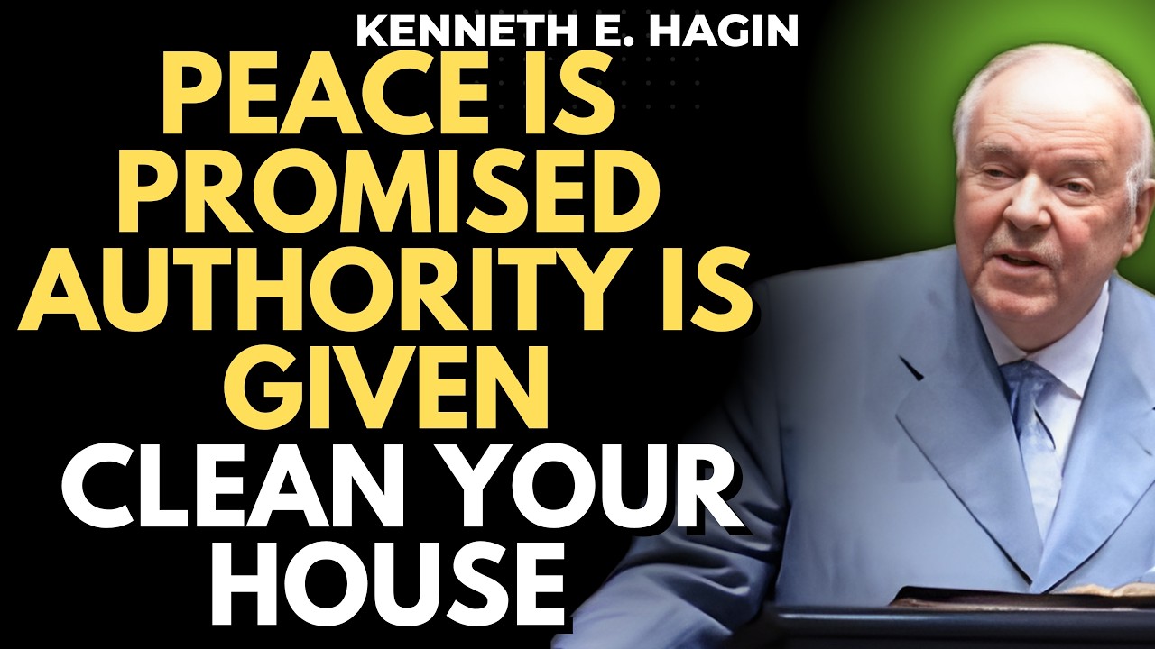 KENNETH E HAGIN: 5 STEPS TO SPIRITUAL HOUSE CLEANING FOR PERFECT PEACE & AUTHORITY