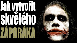 Jak vytvořit skvělého ZÁPORÁKA?