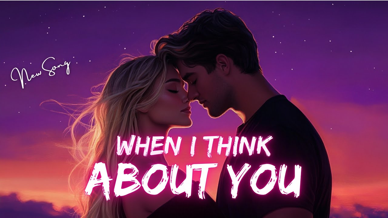 When I Think About You - Emotional Love Song - Pop Ballad (Official ...
