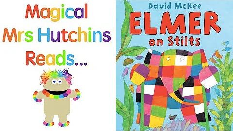 Elmer on Stilts   Read by Magical Mrs Hutchins