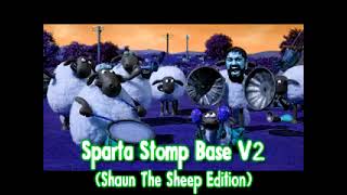 Sparta Stomp Remix Base V2 2013 Shaun The Sheep Version -Reupload-