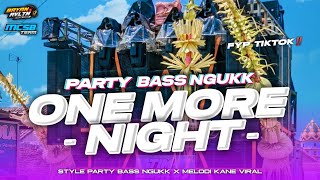 DJ PARTY BASS NGUK❗ONE MORE NIGHT VIRAL TIKTOK BY MCSB TEAM