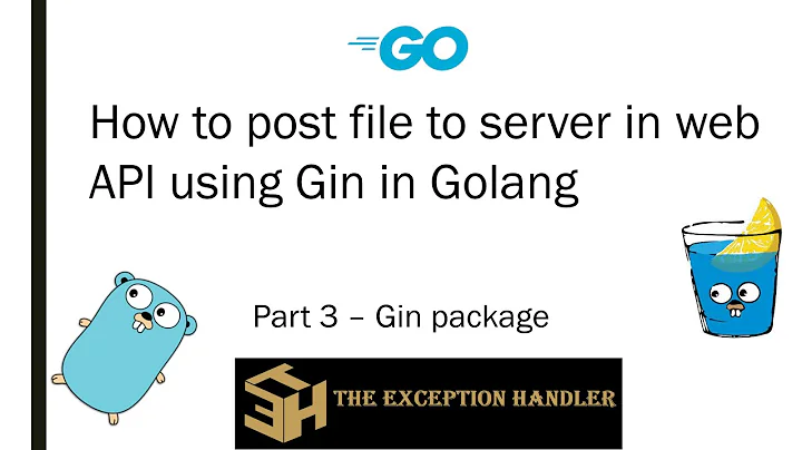 Post files to API server using Gin in Golang