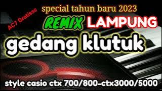 REMIK LAMPUNG GEDANG KLUTUK,  STYLE AC7 CASIO CTX,  GRATIIISS...,  LINK DOWNLOAD DI DESKRIPSI,