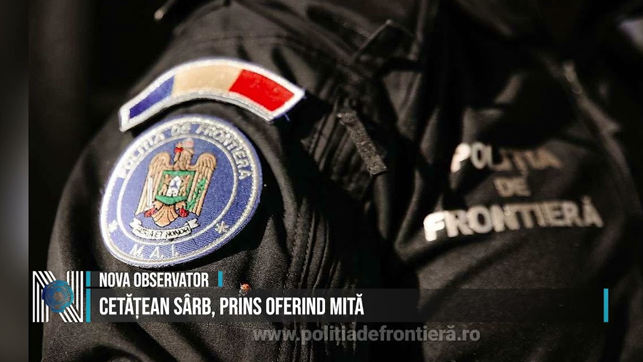 Cetățean sârb, prins oferind mită Cetățean sârb, prins oferind mită