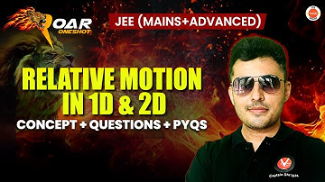 Complete Relative Motion In 1D & 2D | JEE 2025 | All Concepts And Questions | Shreyas Sir