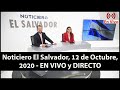 Noticiero El Salvador EN VIVO 12 de Octubre, 2020 Todo la Verdad