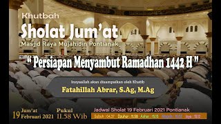 Khutbah Jum'at  19 Febuari 2021 | tema Persiapan Menyambut Ramadhan 1442 H