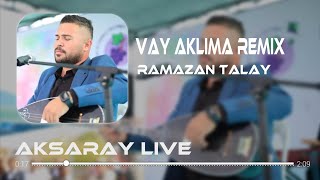 Ramazan Talay Vay Aklıma [ Remix ] Bağımlılık Yapar Resimi