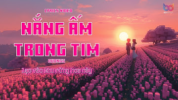 NẮNG ẤM TRONG TIM - DUONGG (MV LYRICS VIDEO) Lạc Vào Khu Rừng Hoa REMIX Hot trend tiktok lofi