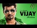 Illayathalapathy Vijay Mashup 2015