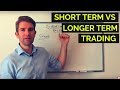 Is Short Term Trading or Long Term Trading Better? Longer Term Trading vs Day Trading 👊