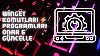 Winget Komutları Programları Onar ve Güncelle