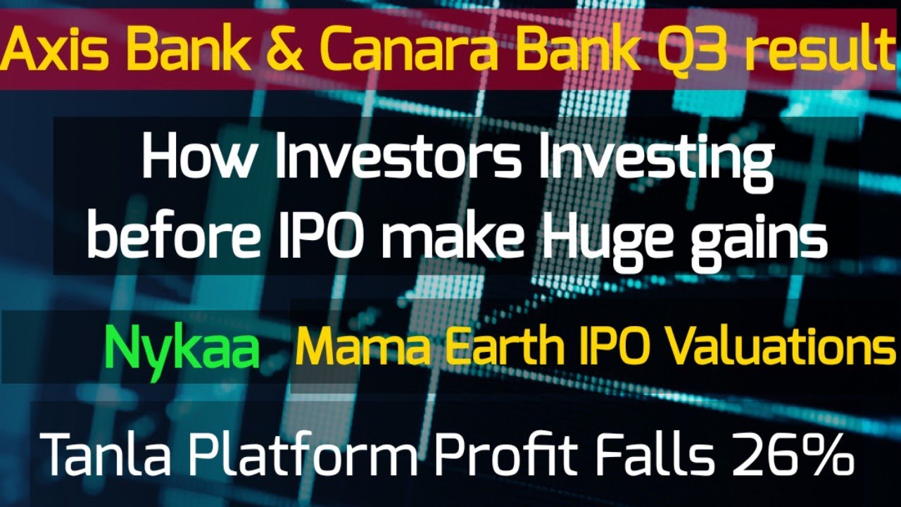 Axis Bank Q3 Result Canara Bank Mama Earth IPO investor Lockin Period 