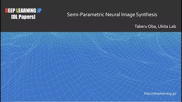 【DL輪読会 #347 2/2】Semi-Parametric Neural Image Synthesis