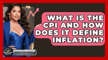 What Is The CPI And How Does It Define Inflation? - Macroecon Experts