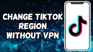 How To Change TikTok Region Without VPN | Change TikTok Location
