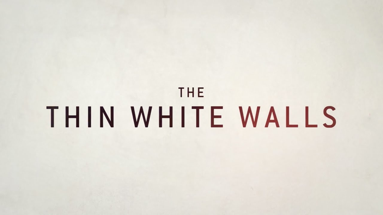 The Thin White Walls Trailer