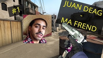 CSGO - Juan Deag Ma Frend #1