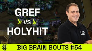 Gref VS Holyhit | Big Brain Bouts #54 | Starcraft 2