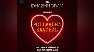 Pollaadha Kaadhal - @VelanVasuthevan | Jeevan |  Audio | Idhazhin Oram | Kidazz Production