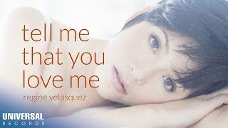 Regine Velasquez - Tell Me That You Love Me