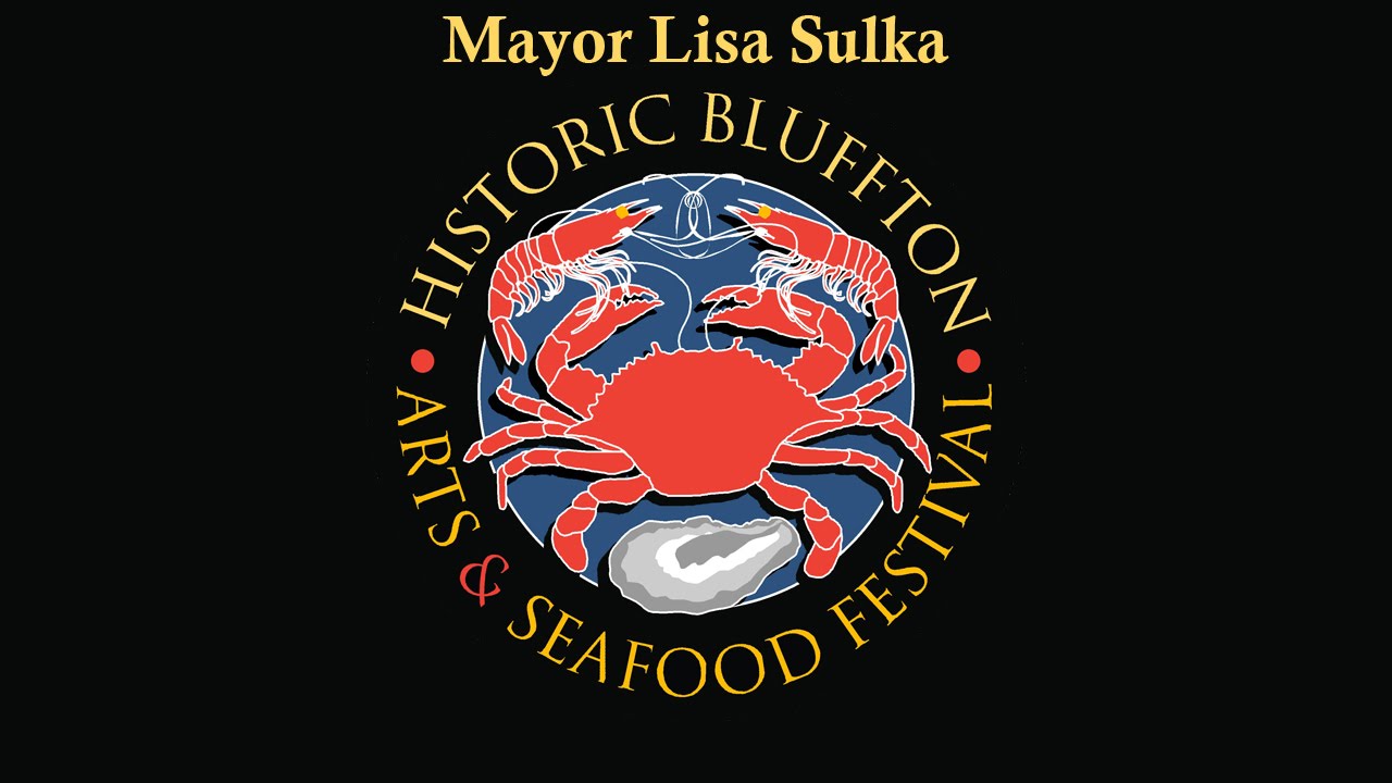 Bluffton Arts and Seafood Festival Mayors Welcome