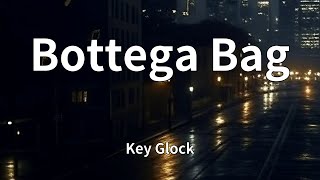 Key Glock - Bottega Bag (Lyrics)