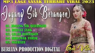 LAGU SASAK TERBARU 2023 JOGANG SIK BERANGEN ERNY AYUNINGSIH BERLIAN PRODUCTION DIGITAL