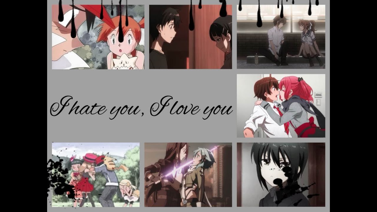 Anime mix- I hate you, I love you... - YouTube