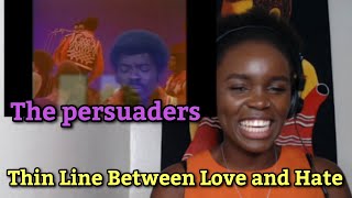 The persuaders - Thin Line Between Love and Hate