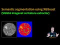 194 - Semantic segmentation using XGBoost and VGG16 imagenet as feature extractor