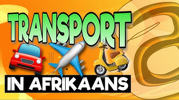 Afrikaans For Beginners | Learn Transportation In Afrikaans
