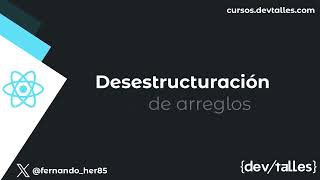 [S3/L12] React: de cero a experto (con TypeScript) - Desestructuración de arreglos