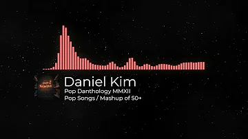 Pop Songs - Mashup of 50+ / Daniel Kim Pop Danthology MMXII ♪♪