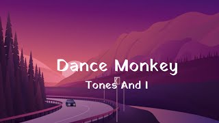 Tones And I - Dance Monkey, Thomas Day, Devo Cemeron And Khalid Mix Lyrics