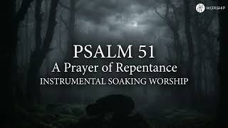 Psalm 51 — Create In Me A Clean Heart | Instrumental Worship Music for Prayer | JCTL Worship