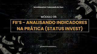 Módulo 06 - Fundos Imobiliários - Indicadores com Status Invest - CURSO COMPLETO DE INVESTIMENTOS