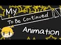 My &quot;To Be Continued MEME&quot; Animation (Baglets)